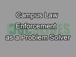 Campus Law Enforcement  as a Problem Solver