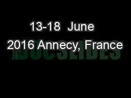 13-18  June  2016 Annecy, France