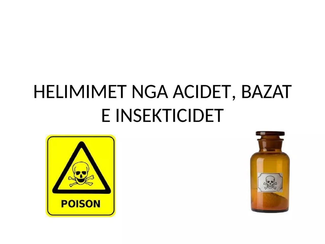 PPT-HELIMIMET NGA ACIDET, BAZAT E INSEKTICIDET