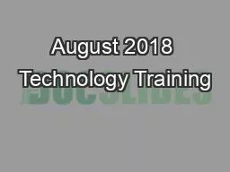 August 2018 Technology Training