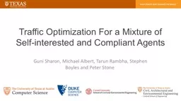Traffic Optimization For a Mixture of Self-interested and Compliant Agents
