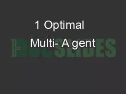 1 Optimal  Multi- A gent