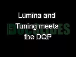 Lumina and Tuning meets the DQP