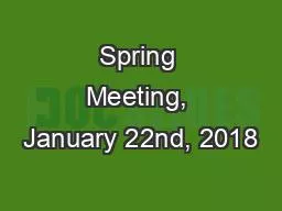 Spring Meeting, January 22nd, 2018