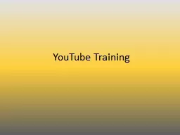 YouTube Training Key terms are as defined in the Children’s Internet Protection Act