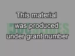 This material was produced under grant number