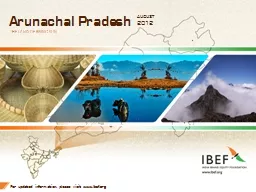 Arunachal Pradesh THE LAND OF RISING SUN