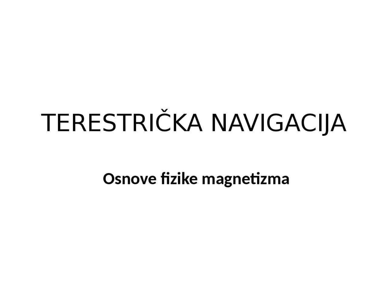 PPT-TERESTRI KA NAVIGACIJA