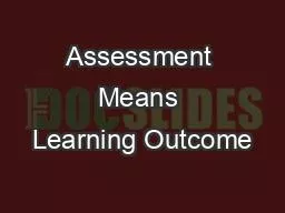 Assessment Means Learning Outcome