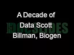 A Decade of Data Scott Billman, Biogen