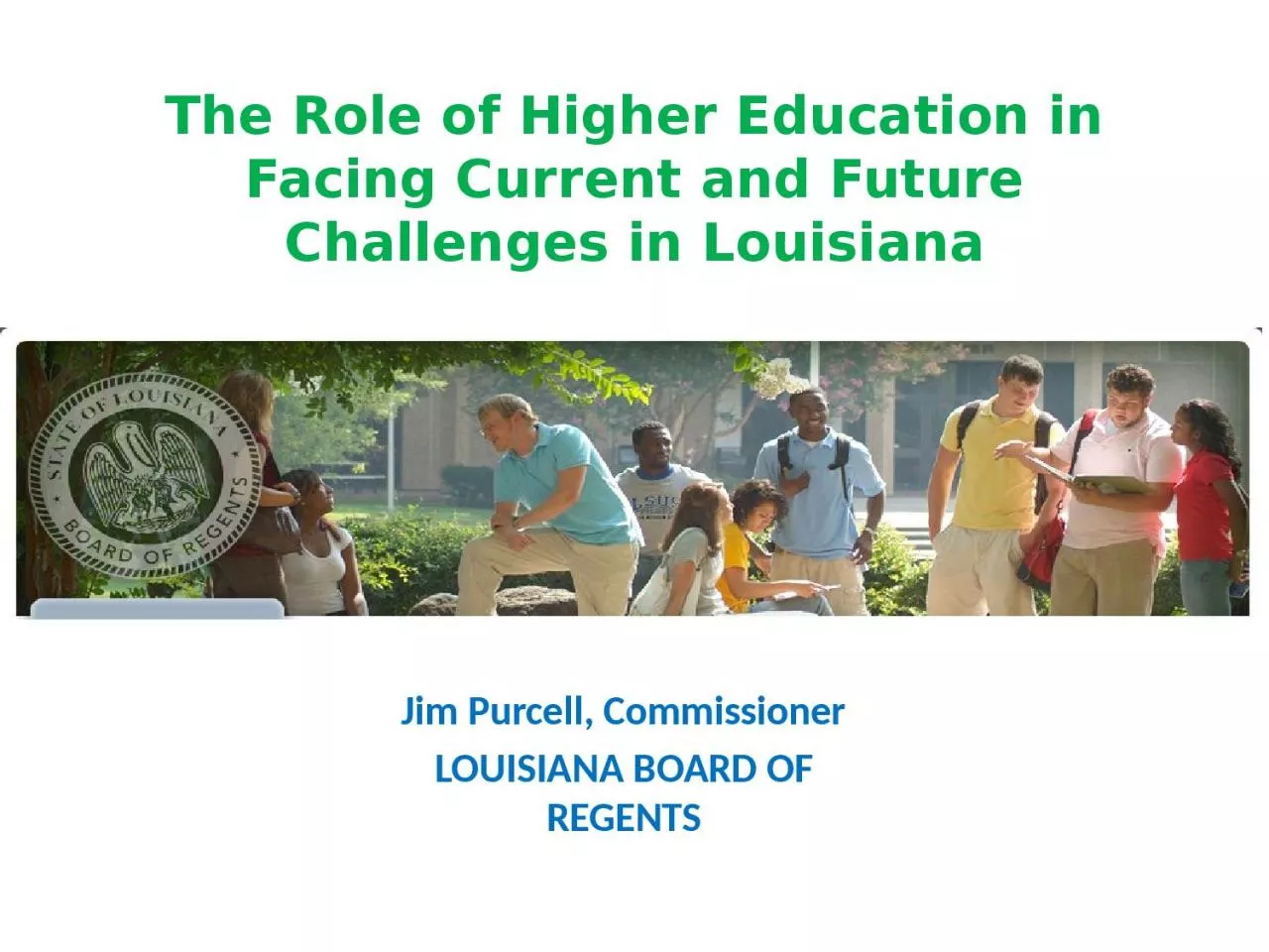 PPT-The Role of Higher Education in Facing Current and Future Challenges in Louisiana