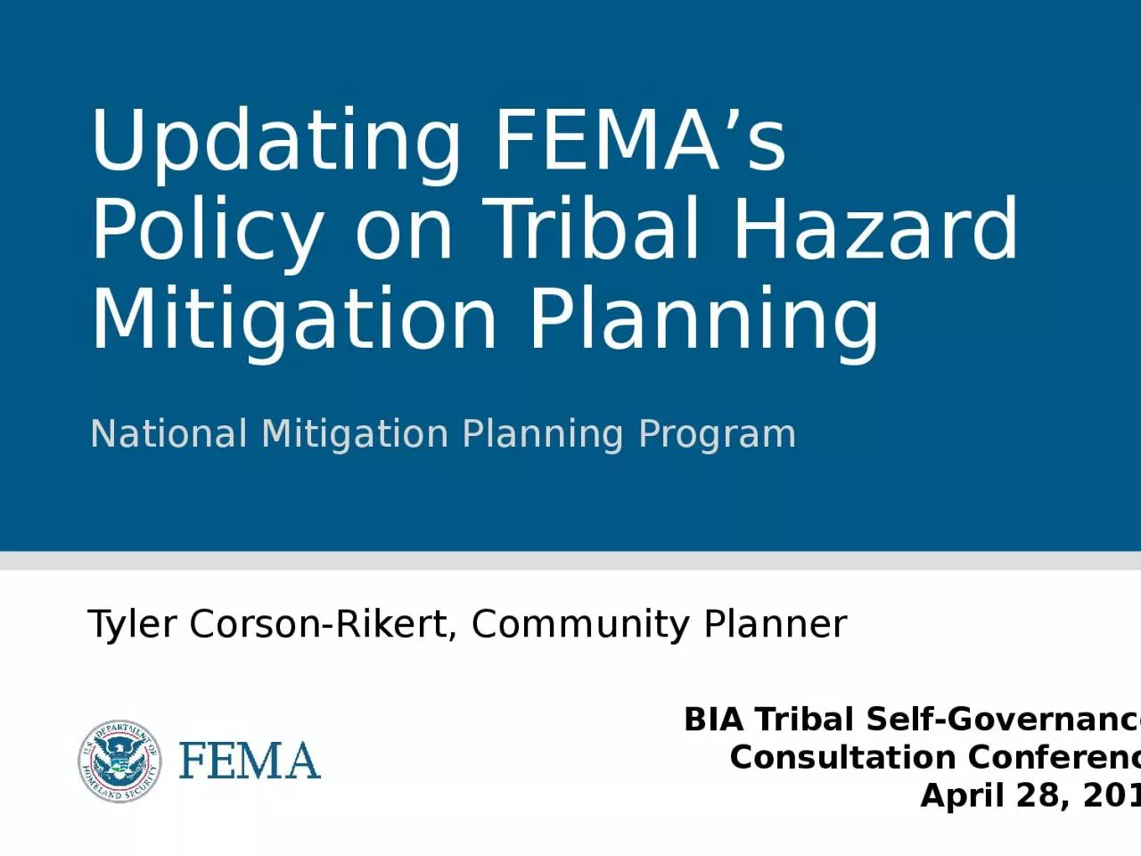 PPT-Updating FEMA s Policy on Tribal Hazard Mitigation Planning