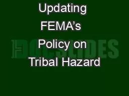 Updating FEMA’s  Policy on Tribal Hazard