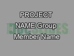 PROJECT NAME Group Member Name