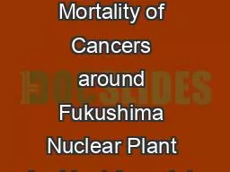 Monitoring of Incidence and Mortality of Cancers around Fukushima Nuclear Plant Accident