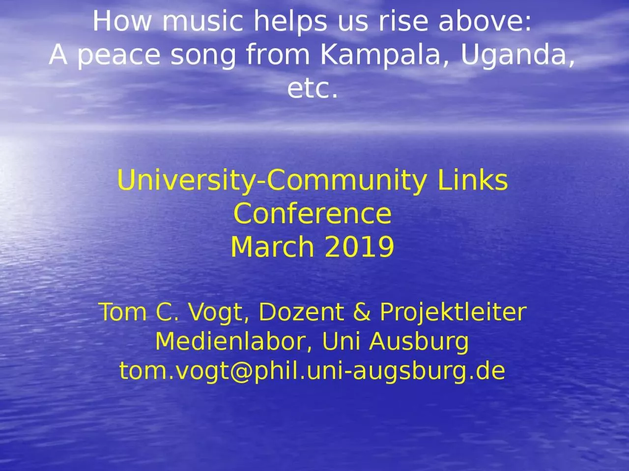 PPT-How music helps us rise above: A peace song from Kampala, Uganda, etc. University-Community