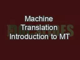Machine Translation Introduction to MT