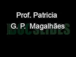 Prof. Patricia G. P.  Magalhães