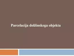 Parcelacija dolžinskega objekta