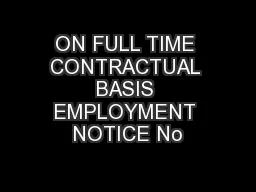 ON FULL TIME CONTRACTUAL BASIS EMPLOYMENT NOTICE No