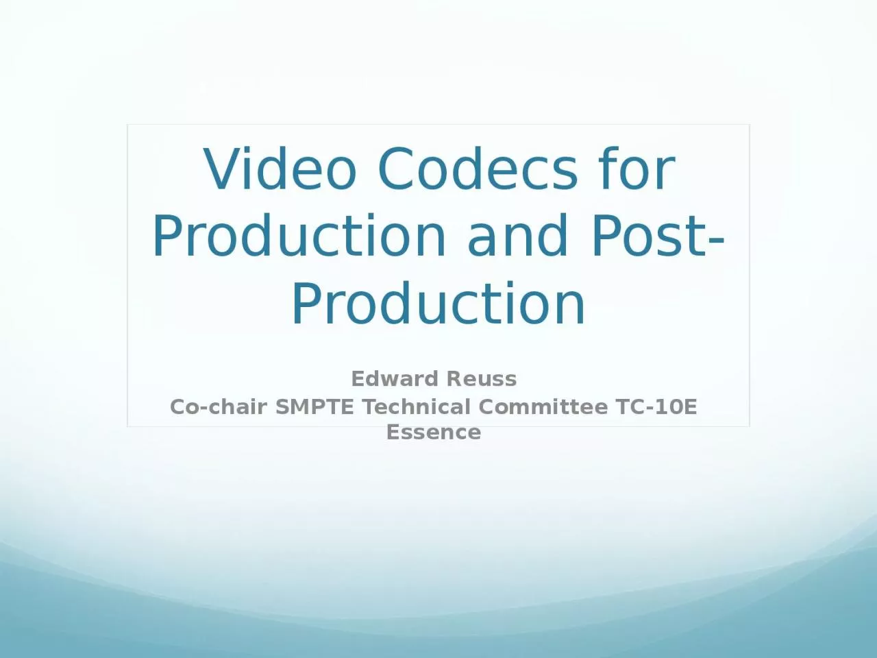 PPT-Video Codecs for Production and Post-Production