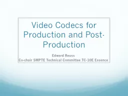 Video Codecs for Production and Post-Production