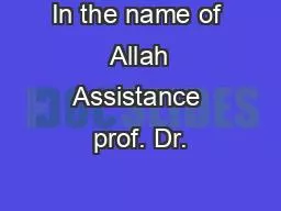 In the name of  Allah Assistance prof. Dr.