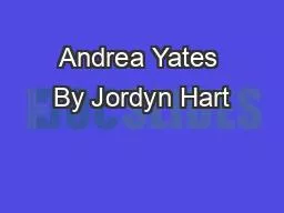 Andrea Yates By Jordyn Hart