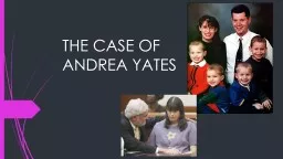 THE CASE OF         ANDREA YATES