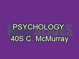 PSYCHOLOGY 40S C. McMurray