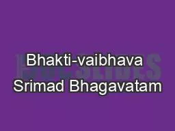 Bhakti-vaibhava Srimad Bhagavatam