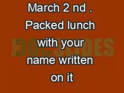 PPT-Monday , March 2 nd . Packed lunch with your name written on it