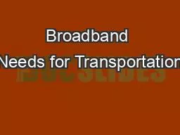 Broadband Needs for Transportation