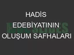 PPT-HADİS EDEBİYATININ OLUŞUM SAFHALARI