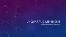 LA QUARTA DIMENSIONE Viaggio nel mondo matematico