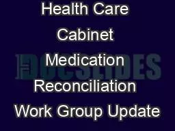 Health Care Cabinet Medication Reconciliation Work Group Update