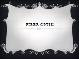 F BER OPT K