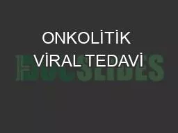 ONKOLİTİK VİRAL TEDAVİ