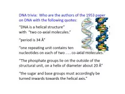 DNA trivia:  Who are the authors of the 1953 paper on DNA with the following quotes: