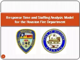 Response Time and Staffing Analysis Model for the Houston Fire Department