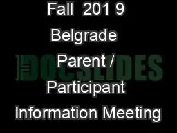 Fall  201 9 Belgrade  Parent / Participant Information Meeting