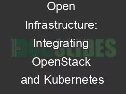 Open Infrastructure: Integrating OpenStack and Kubernetes