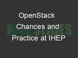 OpenStack Chances and Practice at IHEP