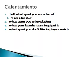 Tell what sport you are a fan of