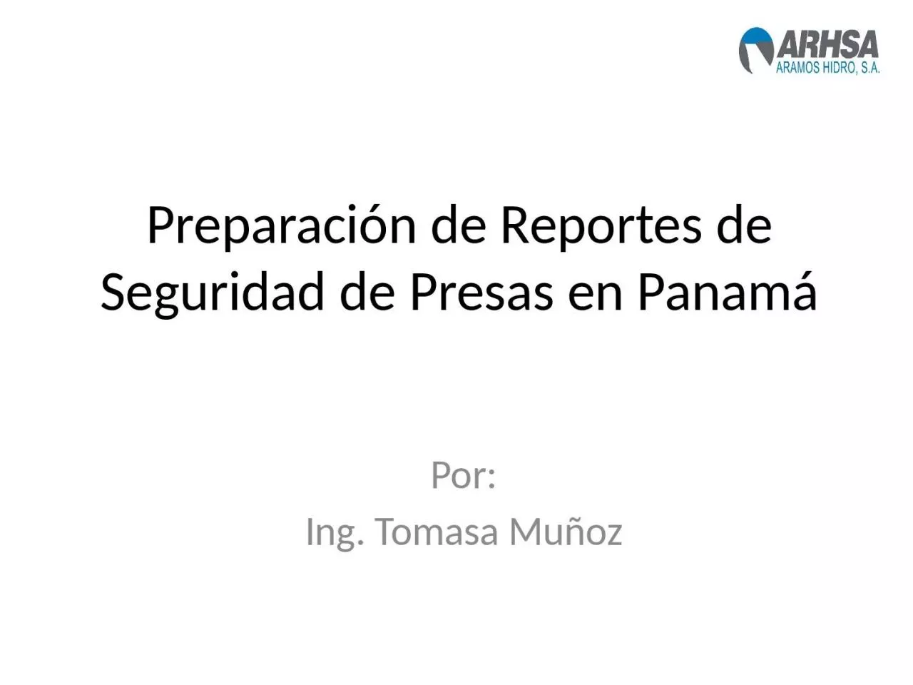 PPT-Preparaci n de Reportes de Seguridad de Presas en Panam