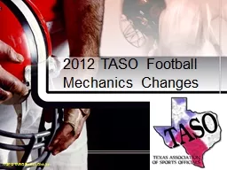 PPT-2012 TASO Football Mechanics Changes