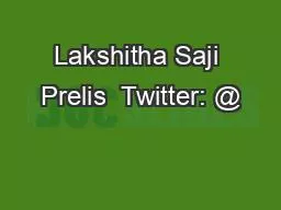 Lakshitha Saji Prelis  Twitter: @