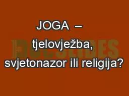 JOGA  –   tjelovježba, svjetonazor ili religija?