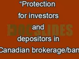 “Protection  for investors and depositors in the Canadian brokerage/banking