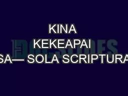 KINA KEKEAPAI SA— SOLA SCRIPTURA